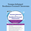 Theresa Fry - Trauma-Informed & Resilience-Focused Classrooms: Quick & Easy Strategies to Improve Classroom Climate and Reduce Disruptive Behavior