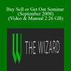 Thewizard – Buy Sell or Get Out Seminar (September 2008) (Video & Manual 2.26 GB)