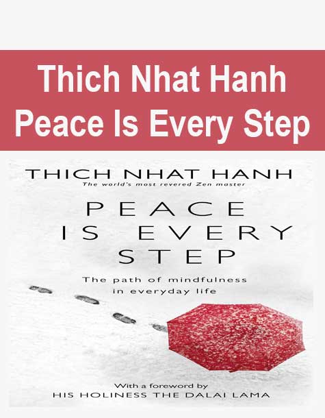 Thich Nhat Hanh – Peace Is Every Step