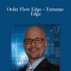 [Download Now] Thomas DeLello – Order Flow Edge – Extreme Edge