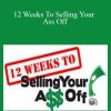 Thomas Mcvey – 12 Weeks To Selling Your Ass Off