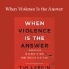 Tim Larkin - When Violence Is the Answer