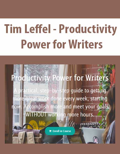 [Download Now] Tim Leffel - Productivity Power for Writers