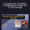 Tim O’Shaughnessy - LivingSocial’s Founder: A Multimillion Dollar Hit Is Not Enough