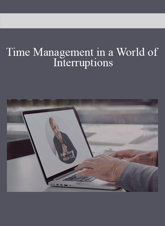 Time Management in a World of Interruptions