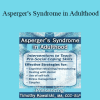 Timothy Kowalski - Asperger's Syndrome in Adulthood: Interventions to Teach Pro-Social Coping Skills