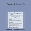 Timothy Kowalski - Autism & Asperger's: Proven Techniques to Achieve Social and Academic Success in Children & Adolescents