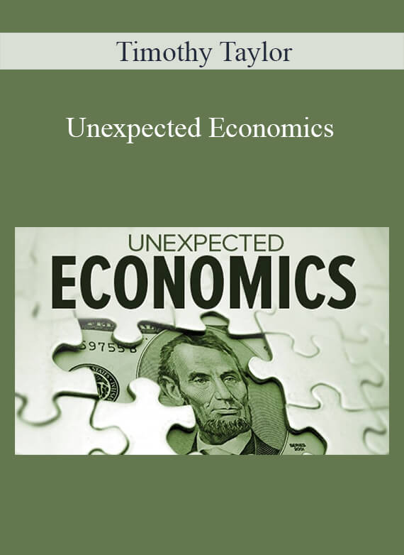 Timothy Taylor - Unexpected Economics