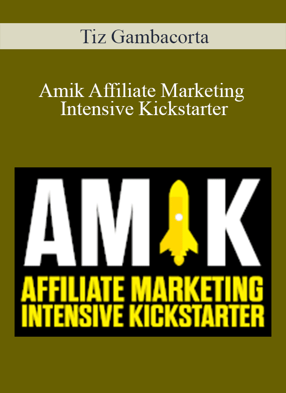 [Download Now] Tiz Gambacorta - Amik Affiliate Marketing Intensive Kickstarter