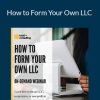 Todd Capital - How to Form Your Own LLC