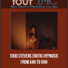 [Download Now] Todd Stevens - Erotic Hypnosis - From Ahh to Ohh