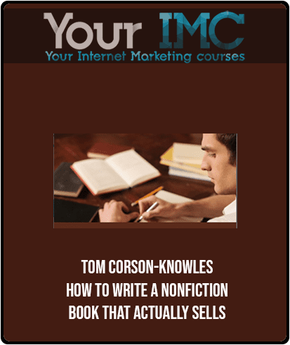 Tom Corson-Knowles - How to Write a Nonfiction Book That Actually Sells