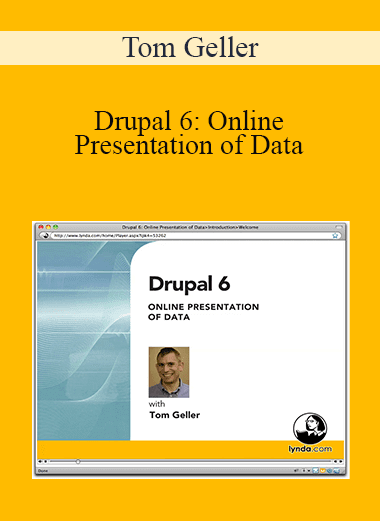 Tom Geller - Drupal 6: Online Presentation of Data