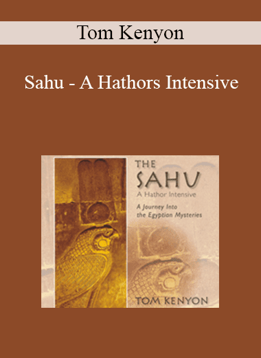 Tom Kenyon - Sahu - A Hathors Intensive