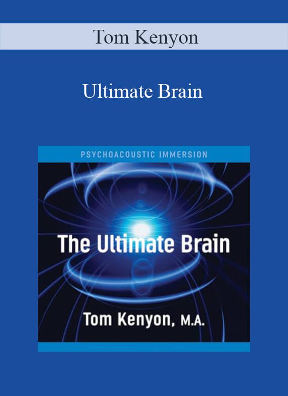 Tom Kenyon – Ultimate Brain