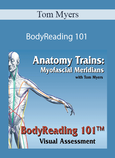 Tom Myers - BodyReading 101