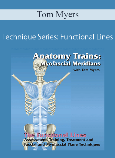 Tom Myers - Technique Series: Functional Lines