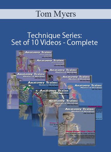 Tom Myers - Technique Series: Set of 10 Videos - Complete