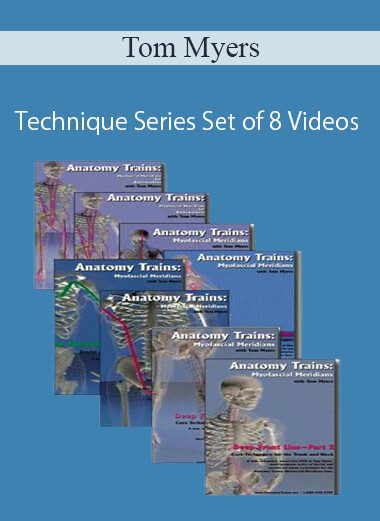 Tom Myers - Technique Series: Set of 8 Videos