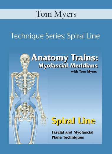 Tom Myers - Technique Series: Spiral Line