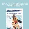 Tom Purvis - IDEAFit Beyond Stretching ROM Training PT