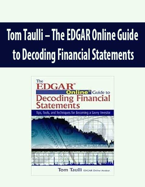 Tom Taulli – The EDGAR Online Guide to Decoding Financial Statements