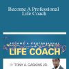 Tony A Gaskins - Become A Professional Life Coach