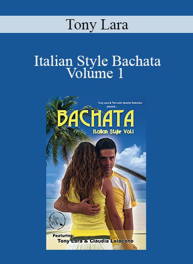 Tony Lara - Italian Style Bachata Volume 1