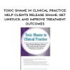 [Download Now] Toxic Shame in Clinical Practice: Help Clients Release Shame