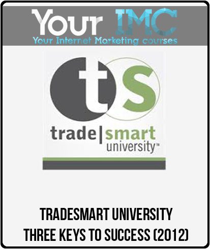 TradeSmart University - Three Keys To Success (2012)