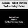 [Download Now] Trader Dante – Module 3 – Short Term Time Frame Trading In The Bund