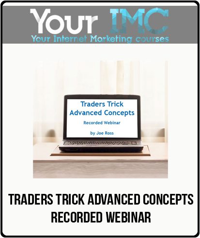 [Download Now] Traders Trick Advanced Concepts - Recorded Webinar