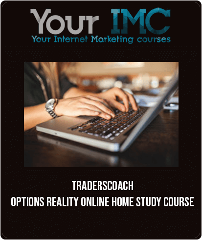 Traderscoach – Options Reality Online Home Study Course