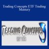 Trading Concepts ETF Trading Mastery