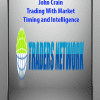 [Download Now] John Crain - Trading With Market Timing and Intelligence