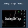 [Download Now] TradingTheTape – SMTTT