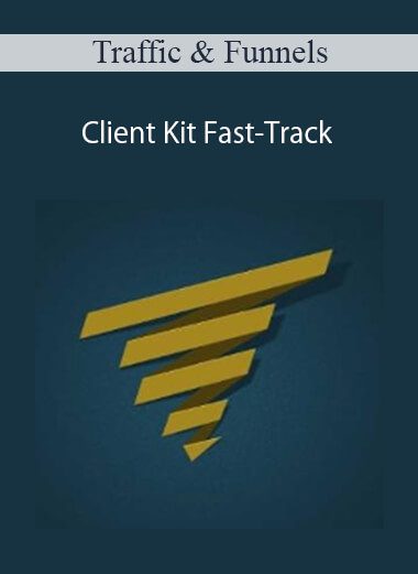 Traffic & Funnels - Client Kit Fast-Track