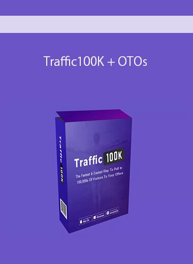 Traffic100K + OTOs