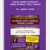 [Download Now] Trauma & Relationships: When Intimacy Feels Unsafe - Janina Fisher