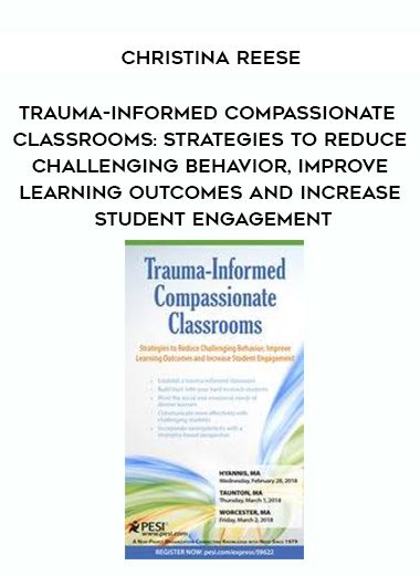 [Download Now] Trauma-Informed Compassionate Classrooms: Strategies to Reduce Challenging Behavior