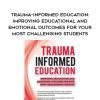 [Download Now] Trauma-Informed Education: Improving Educational and Emotional Outcomes for Your Most Challenging Students - Robert Hull