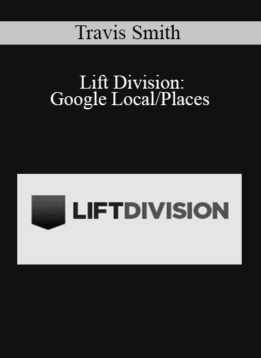 Travis Smith - Lift Division: Google Local/Places