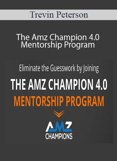 Trevin Peterson - The Amz Champion 4.0 Mentorship Program