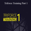 Triforce Training Part 1