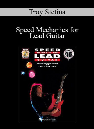 Troy Stetina - Speed Mechanics for Lead Guitar