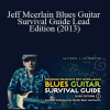 Truefire - Jeff Mcerlain Blues Guitar Survival Guide Lead Edition (2013)