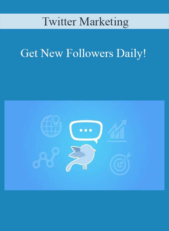 Twitter Marketing - Get New Followers Daily!