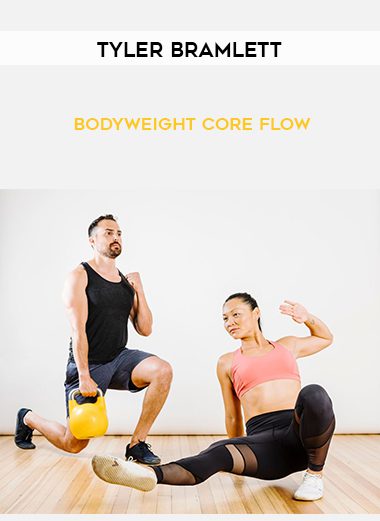 Tyler Bramlett – Bodyweight Core Flow