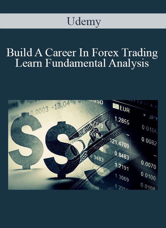 [Download Now] Udemy – Build A Career In Forex Trading – Learn Fundamental Analysis