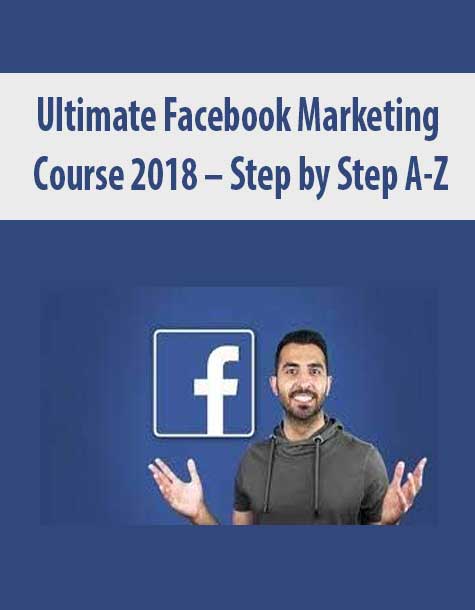 Ultimate Facebook Marketing Course 2018 – Step by Step A-Z